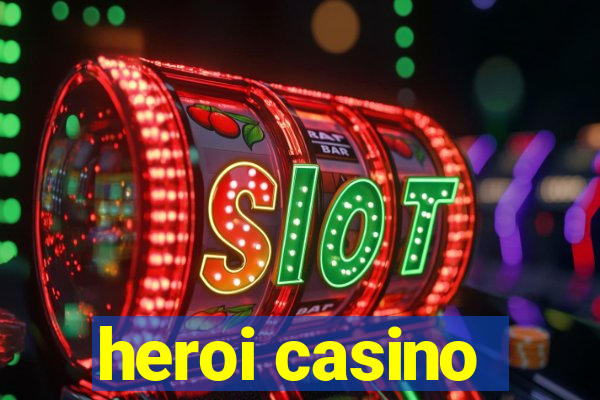 heroi casino